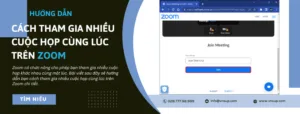 Cách tham gia nhiều cuộc họp cùng lúc trên Zoom