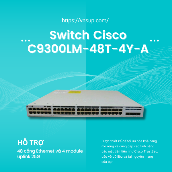 Bộ chuyển mạch switch Cisco C9300LM-48T-4Y-A