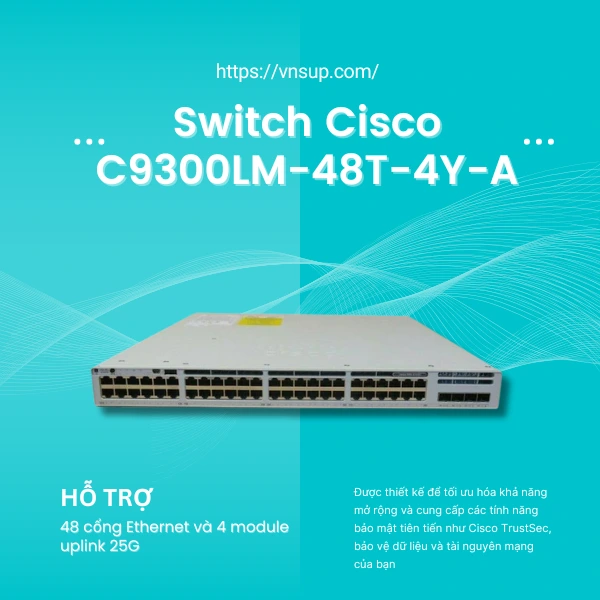Bộ chuyển mạch switch Cisco C9300LM-48T-4Y-A
