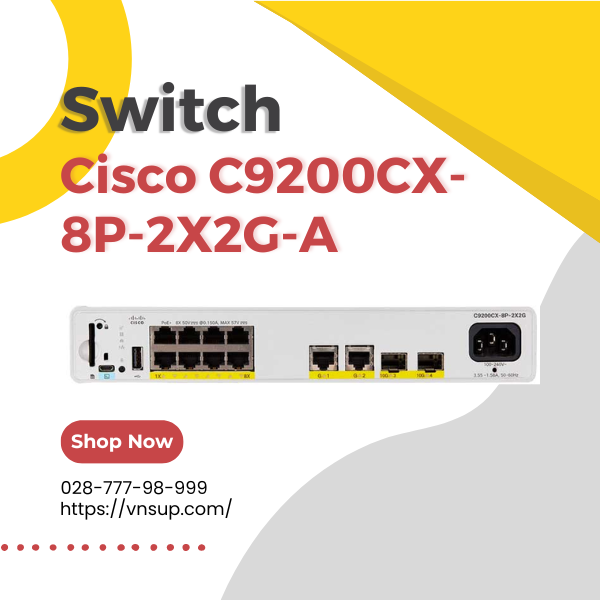 bộ chuyển đổi mạch mạng Switch Cisco C9200CX-8P-2X2G-A