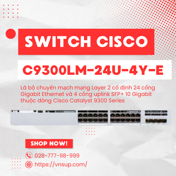 Switch  24 cổng Cisco C9300LM-24U-4Y-E