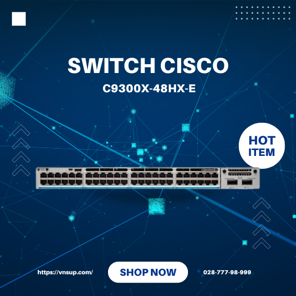 Switch 48 cổng Cisco C9300X-48HX-E