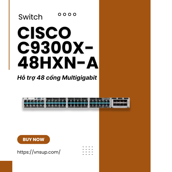 Switch 48 cổng Cisco C9300X-48HXN-A