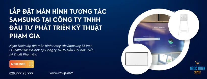 Lắp đặt màn hình tương tác Samsung tại Công ty TNHH Đầu Tư Phát Triển Kỹ Thuật Phạm Gia