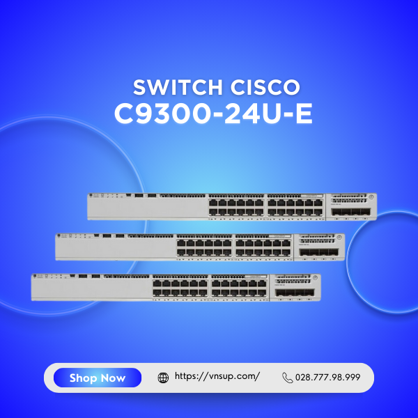 Bộ chuyển đổi mạch Switch Cisco C9300-24U-E