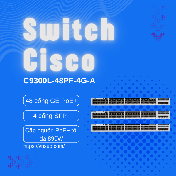 Switch 48 cổng Cisco C9300L-48PF-4G-A