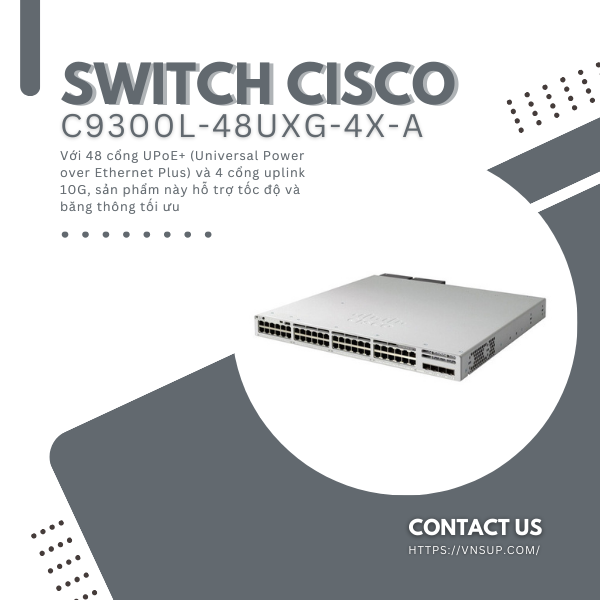 Bộ thiết bị chuyển mạch mạng Switch Cisco C9300L-48UXG-4X-A