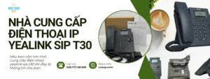 Nhà cung cấp điện thoại IP Yealink SIP T30