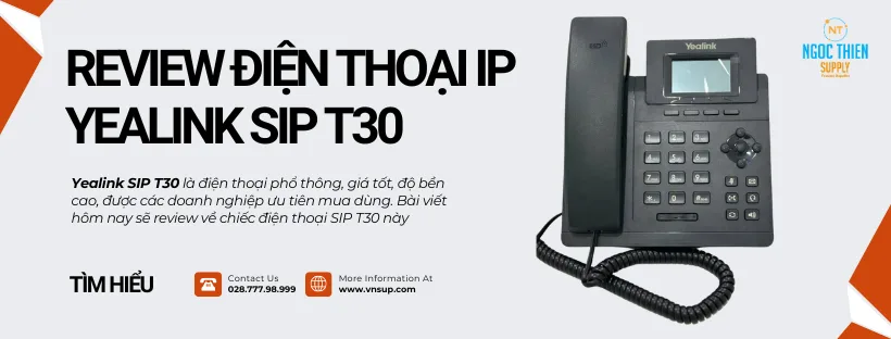 Review điện thoại IP Yealink SIP T30