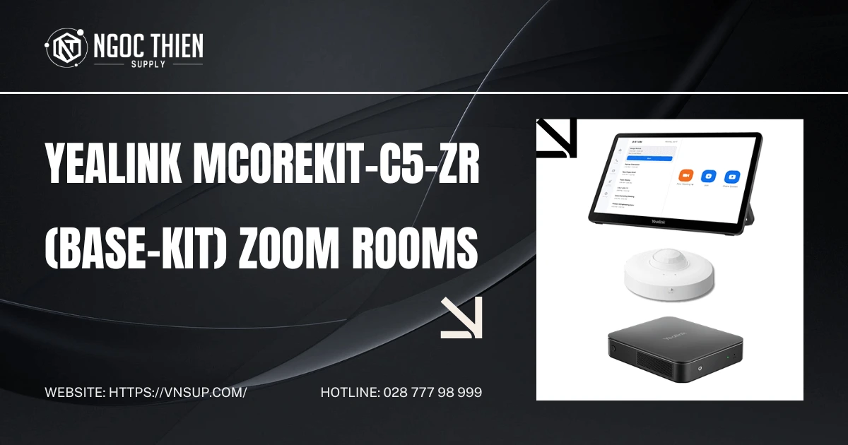 Bộ thiết bị họp trực tuyến Yealink MCoreKit-C5-ZR (Base-kit) Zoom Rooms