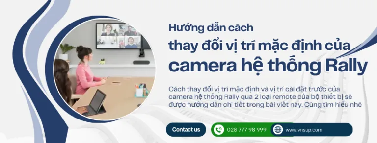 Hướng dẫn thay đổi vị trí mặc định của camera hệ thống Rally