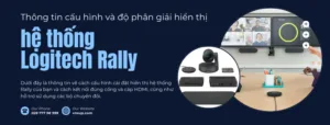 Thông tin cấu hình và độ phân giải hiển thị hệ thống Logitech Rally