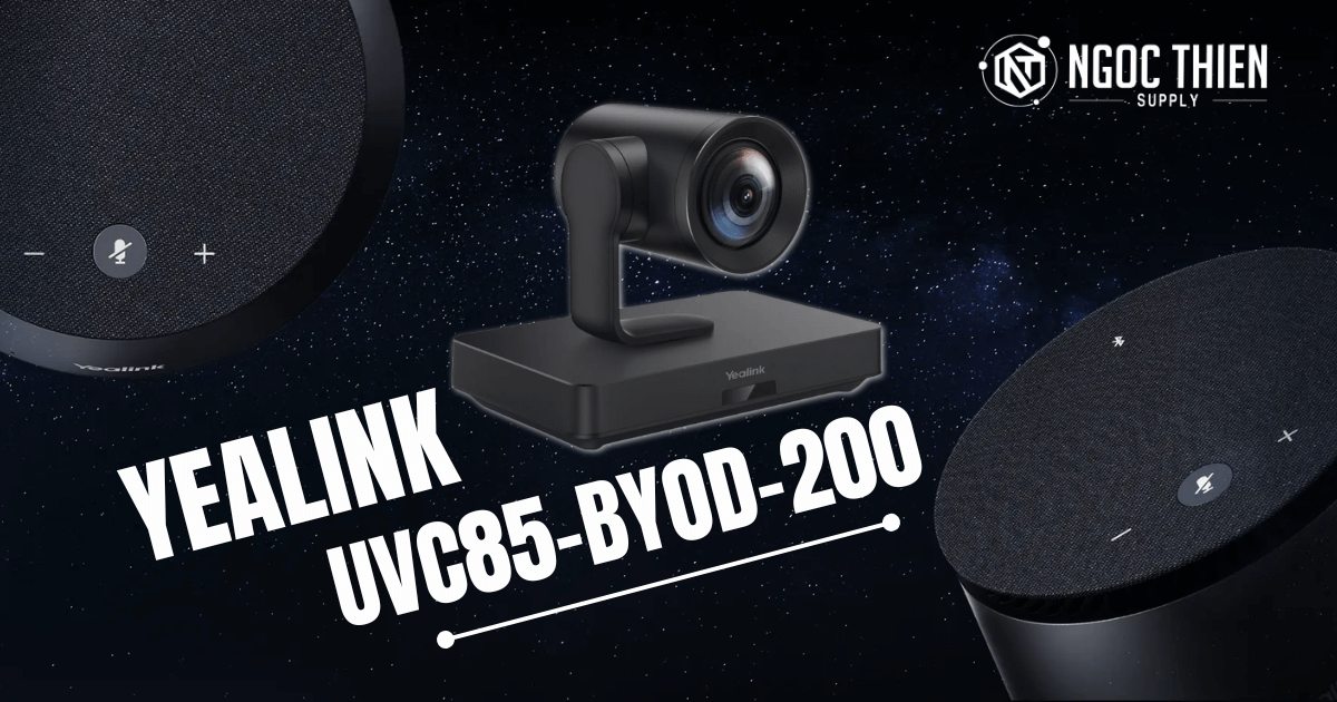 Bộ thiết bị hội nghị Yealink UVC85-BYOD-200 trải nghiệm hội nghị chất lượng cao