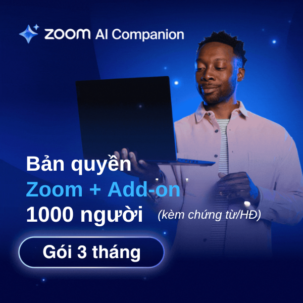 Bản quyền Zoom + Add-on 1000 người 3 tháng (kèm chứng từ/HĐ)