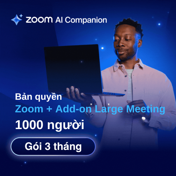 Bản quyền Zoom + Add-on Large Meeting 1000 người 3 tháng