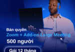 Bản quyền Zoom + Add-on Large Meeting 500 người 12 tháng