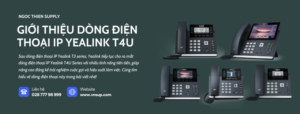 Giới thiệu dòng điện thoại IP Yealink T4U