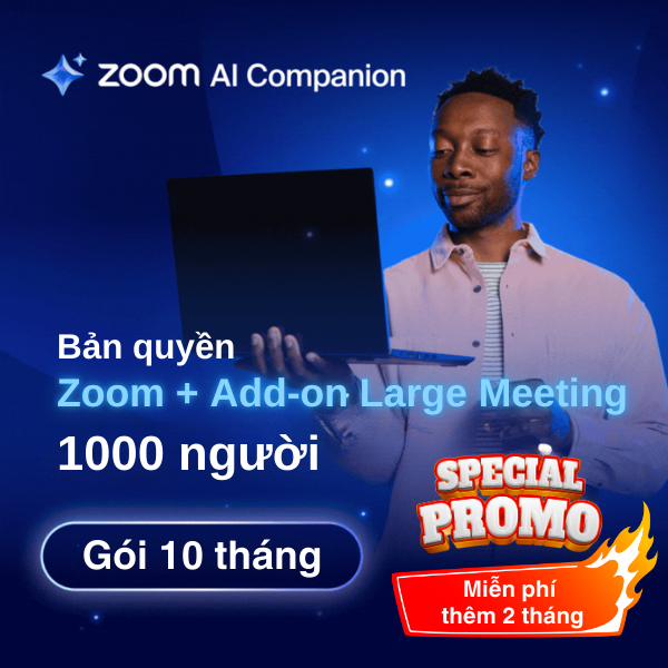 Bản quyền Zoom + Add-on Large Meeting 1000 người 10 tháng
