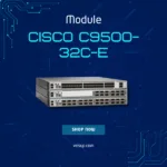 mô-đun chuyển mạch Cisco C9500-32C-E chính hãng