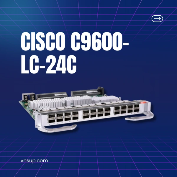 giới thiệu line card Cisco C9600-LC-24C