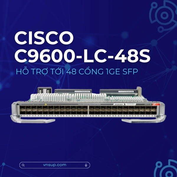 giới thiệu module line card Cisco C9600-LC-48S