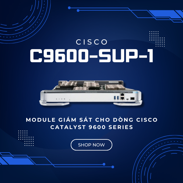 giới thiệu mô-đun giám sát Cisco C9600-SUP-1