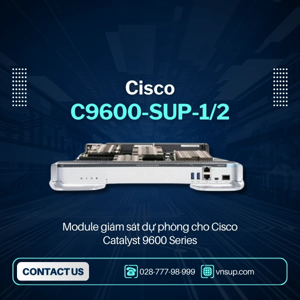 giới thiệu module giám sát dự phòng Cisco C9600-SUP-1/2
