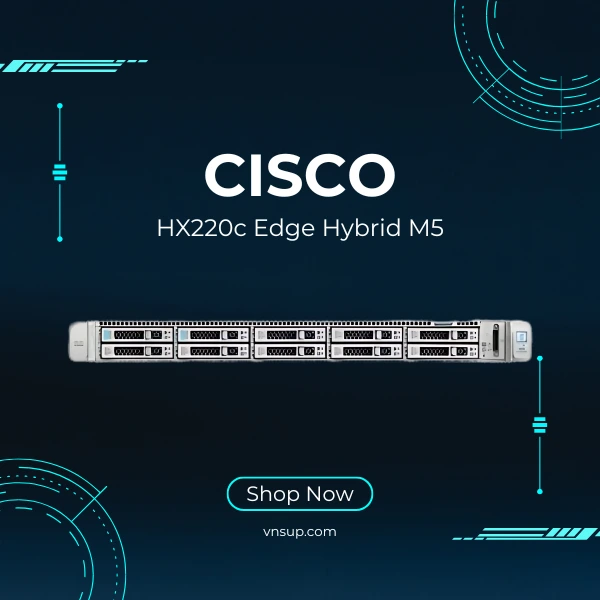 giới thiệu Server Cisco HX220c Edge Hybrid M5
