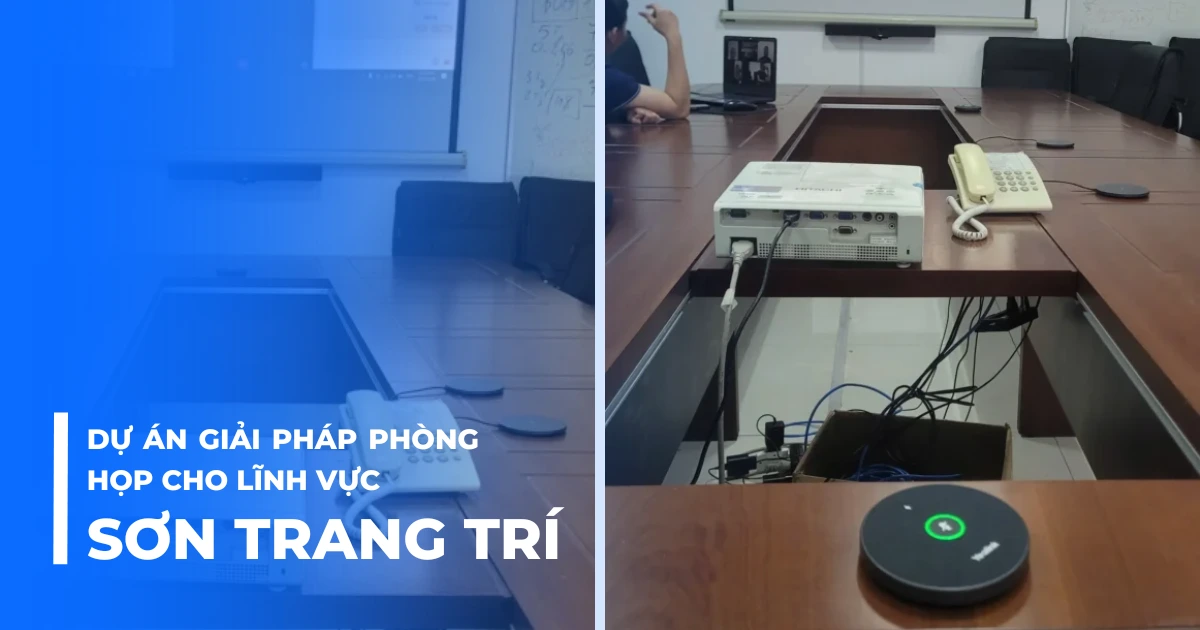 Dự án giải pháp phòng họp cho lĩnh vực sơn trang trí
