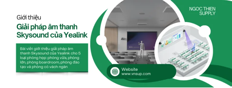 Giải pháp âm thanh Skysound của Yealink