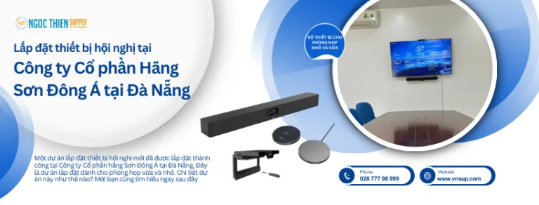 Lắp đặt thiết bị hội nghị tại Công ty Cổ phần Hãng Sơn Đông Á tại Đà Nẵng
