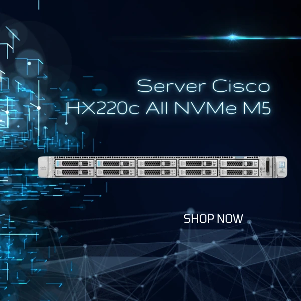giới thiệu Server Cisco HX220c All NVMe M5
