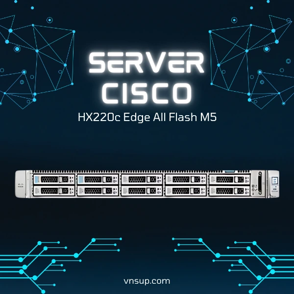 giới thiệu Server Cisco HX220c Edge All Flash M5