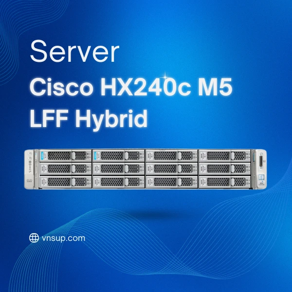 giới thiệu Server Cisco HX240c M5 LFF Hybrid