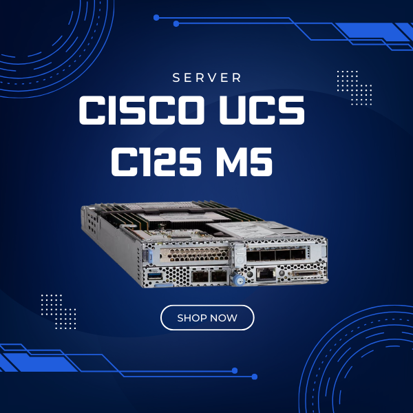 Server Cisco UCS C125 M5 (UCSC-C125) 2025 giới thiệu Server Cisco UCS C125 M5
