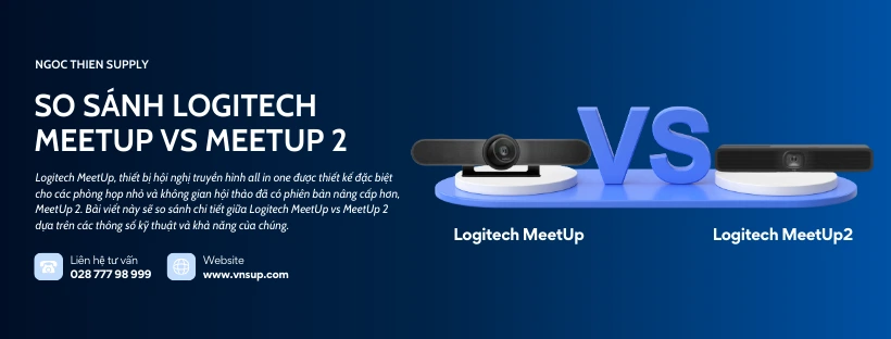 So sánh Logitech MeetUp vs MeetUp 2