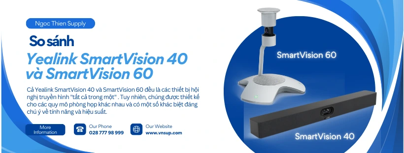 So sánh Yealink SmartVision 40 và SmartVision 60
