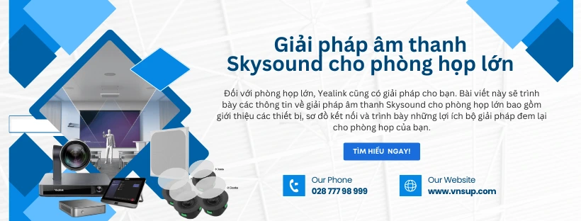 giới thiệu giải pháp âm thanh Skysound cho phòng họp lớn