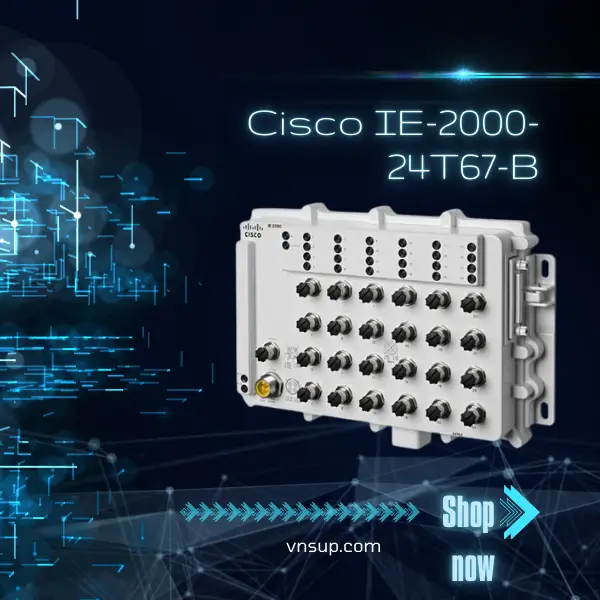 Cisco IE-2000-24T67-B 2025 giới thiệu Cisco IE-2000-24T67-B