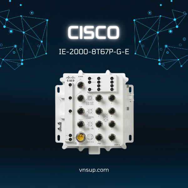 Cisco IE-2000-8T67P-G-E 2025 giới thiệu Cisco IE-2000-8T67P-G-E