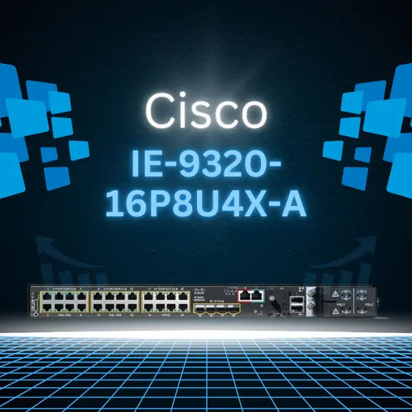 Cisco IE-9320-16P8U4X-A 2025 giới thiệu Cisco IE-9320-16P8U4X-A