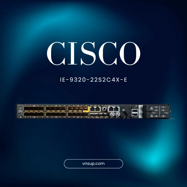 giới thiệu Cisco IE-9320-22S2C4X-E