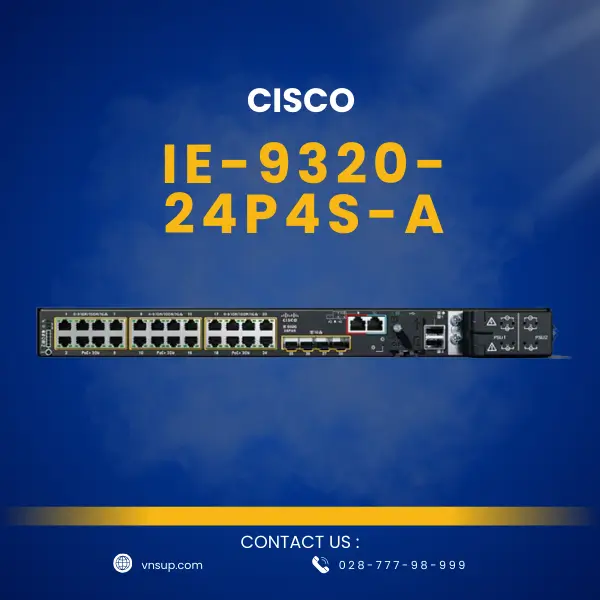 Cisco IE-9320-24P4S-A 2025 giới thiệu Cisco IE-9320-24P4S-A