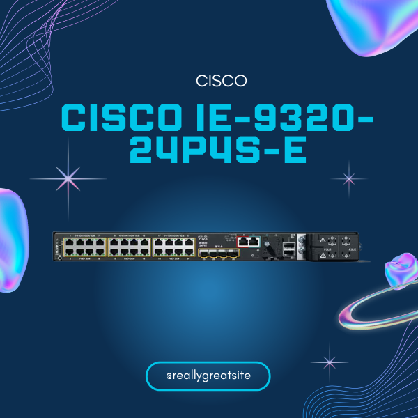 Cisco IE-9320-24P4S-E 2025 giới thiệu Cisco IE-9320-24P4S-E