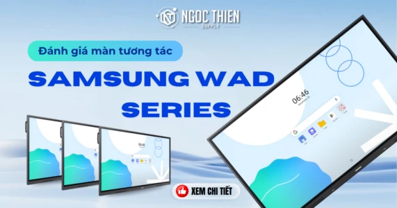 Đánh giá màn hình tương tác Samsung WAD Series