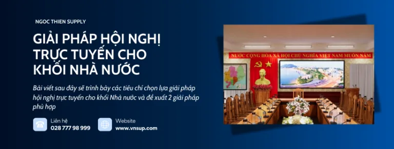 Giải pháp hội nghị trực tuyến cho khối Nhà nước