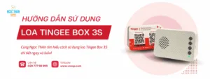 Hướng dẫn cách sử dụng loa Tingee Box 3S