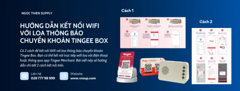 Hướng dẫn kết nối Wifi với loa thông báo chuyển khoản Tingee Box