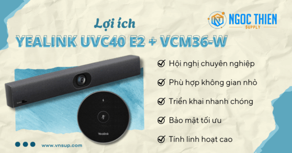 Lợi ích Yealink UVC40 E2 + VCM36-W