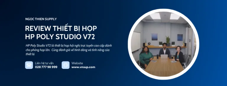 Review thiết bị họp HP Poly Studio V72